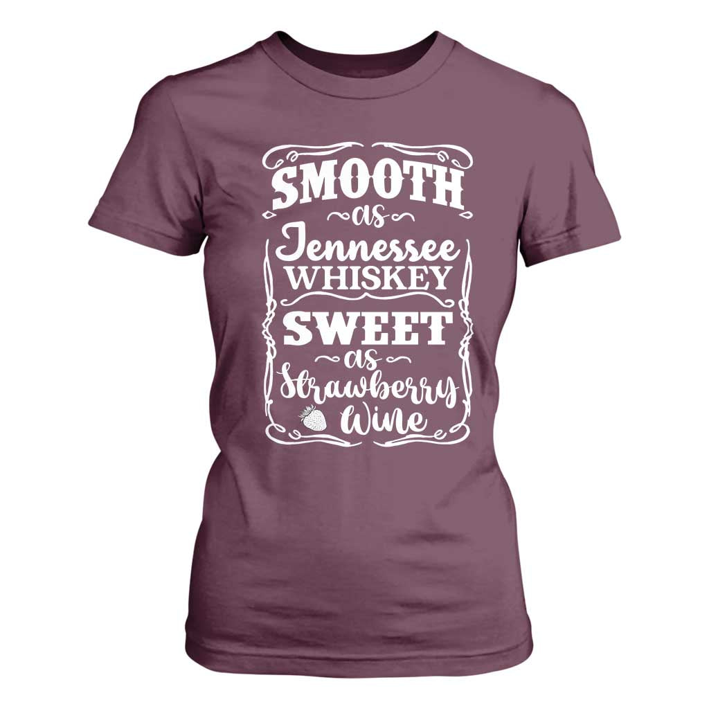 Smooth As Tennessee Whiskey T Shirt For Women Sweet As Strawberry Wine Country Love TS02 Maroon Print Your Wear