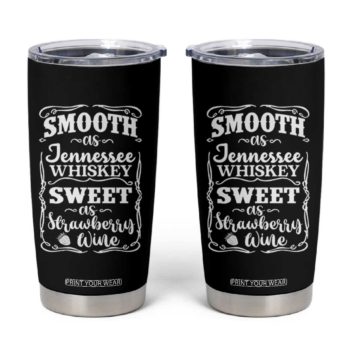 Smooth As Tennessee Whiskey Tumbler Cup Sweet As Strawberry Wine Country Love TS02 Black Print Your Wear