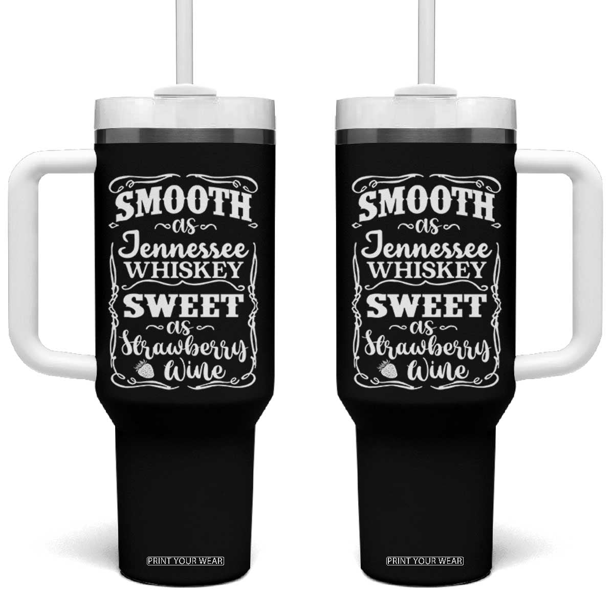 Smooth As Tennessee Whiskey Tumbler With Handle Sweet As Strawberry Wine Country Love TS02 One Size: 40 oz Black Print Your Wear