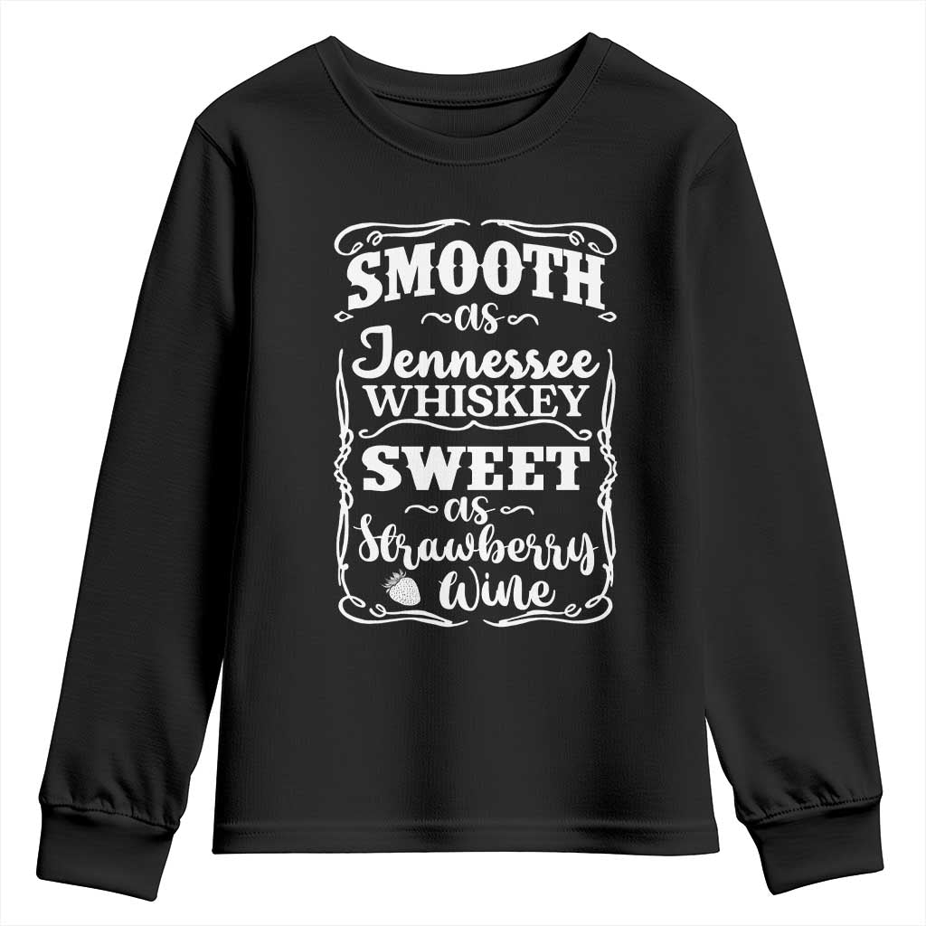 Smooth As Tennessee Whiskey Youth Sweatshirt Sweet As Strawberry Wine Country Love TS02 Black Print Your Wear