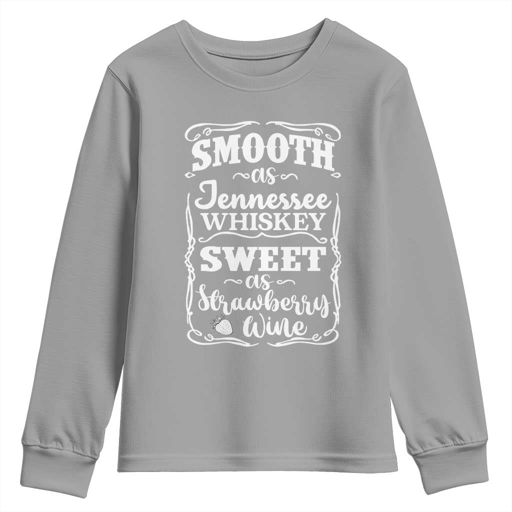 Smooth As Tennessee Whiskey Youth Sweatshirt Sweet As Strawberry Wine Country Love TS02 Sport Gray Print Your Wear