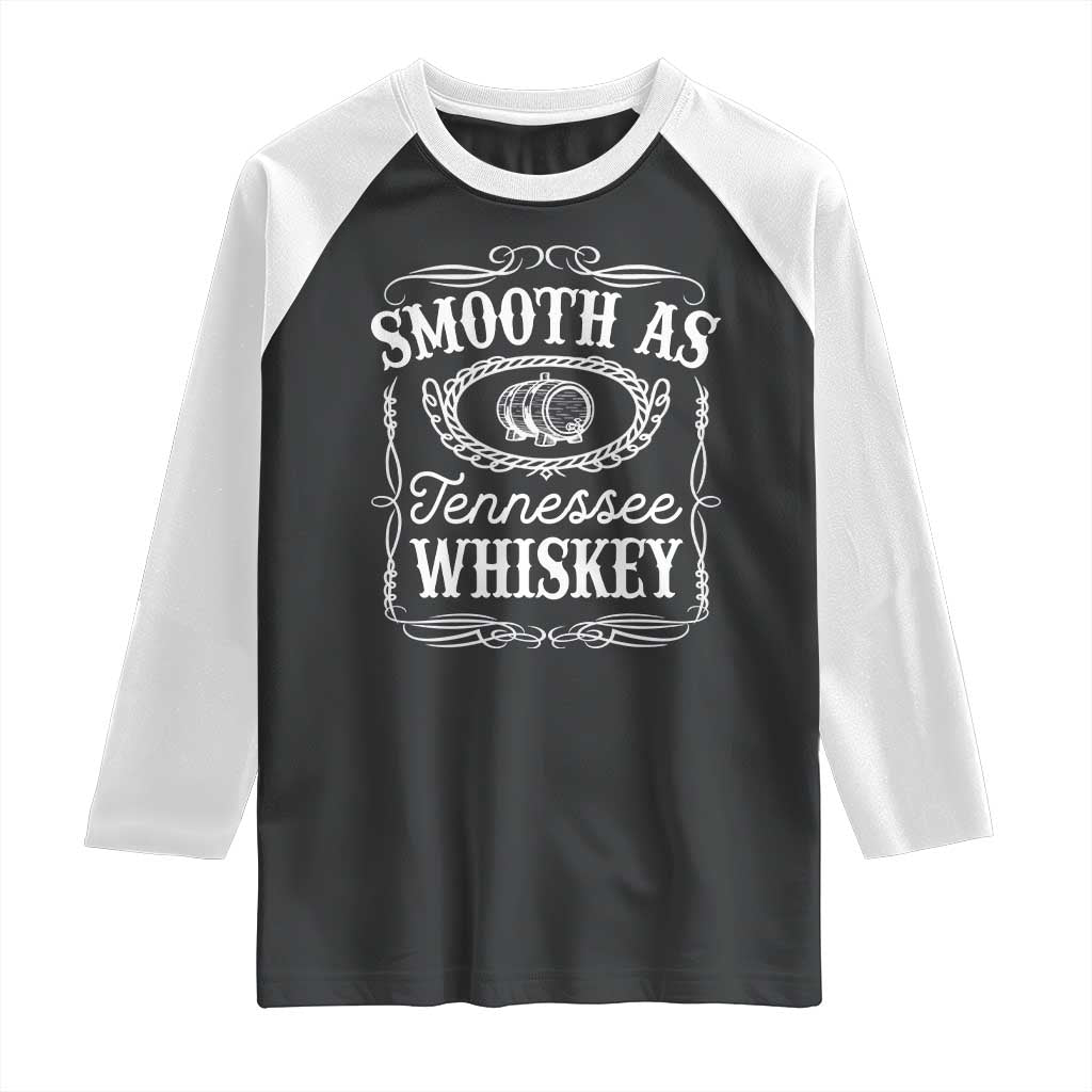 Smooth As Tennessee Whiskey Distillery Barrel Vintage Raglan Shirt TS02 Black White Print Your Wear