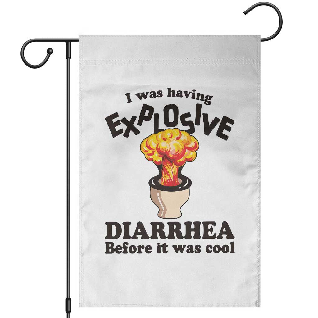 Funny Toilet Mushroom Cloud Gag Graphic Garden Flag I Was Having Explosive Diarrhea Before It Was Cool TS02 White Print Your Wear