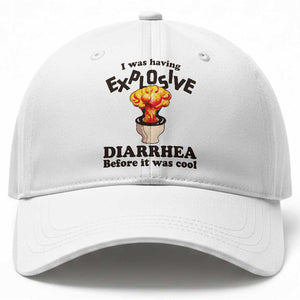Funny Toilet Mushroom Cloud Gag Graphic Baseball Cap I Was Having Explosive Diarrhea Before It Was Cool