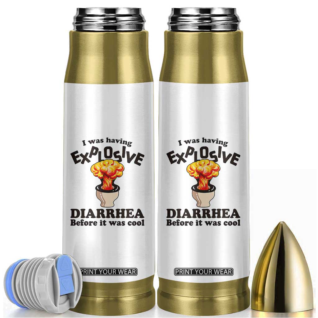 Funny Toilet Mushroom Cloud Gag Graphic Bullet Tumbler I Was Having Explosive Diarrhea Before It Was Cool TS02 White Print Your Wear