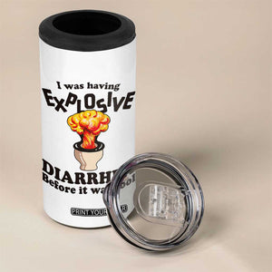 Funny Toilet Mushroom Cloud Gag Graphic 4 in 1 Can Cooler Tumbler I Was Having Explosive Diarrhea Before It Was Cool