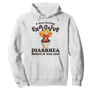 Funny Toilet Mushroom Cloud Gag Graphic Hoodie I Was Having Explosive Diarrhea Before It Was Cool