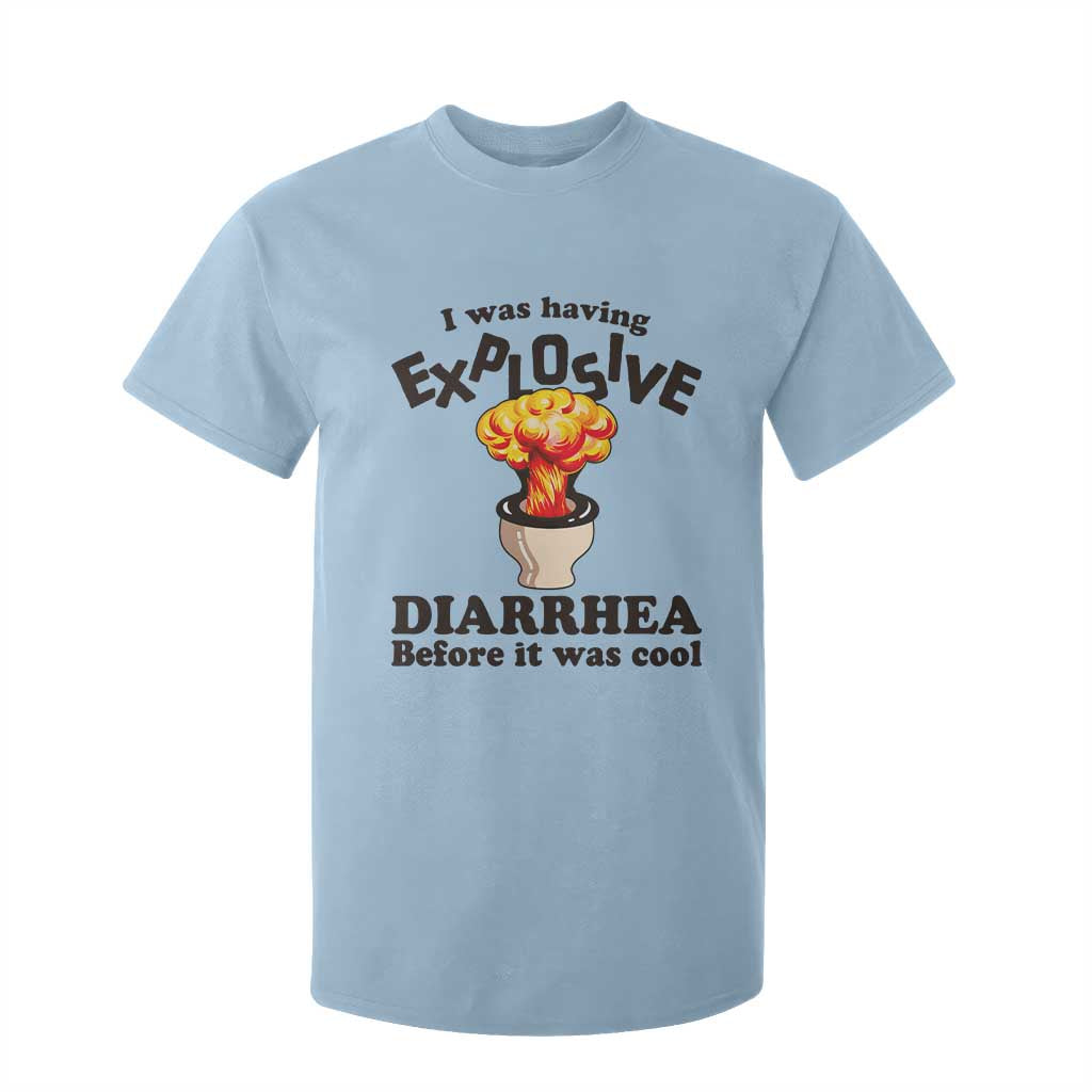 Funny Toilet Mushroom Cloud Gag Graphic T Shirt For Kid I Was Having Explosive Diarrhea Before It Was Cool