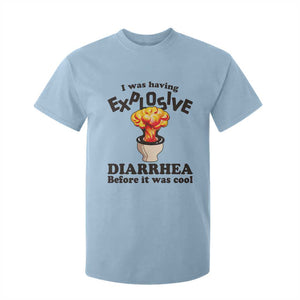 Funny Toilet Mushroom Cloud Gag Graphic T Shirt For Kid I Was Having Explosive Diarrhea Before It Was Cool
