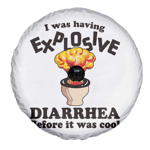 Funny Toilet Mushroom Cloud Gag Graphic Spare Tire Cover I Was Having Explosive Diarrhea Before It Was Cool