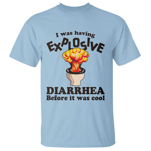 Funny Toilet Mushroom Cloud Gag Graphic T Shirt I Was Having Explosive Diarrhea Before It Was Cool