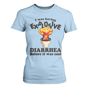 Funny Toilet Mushroom Cloud Gag Graphic T Shirt For Women I Was Having Explosive Diarrhea Before It Was Cool