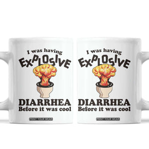 Funny Toilet Mushroom Cloud Gag Graphic Coffee Mug I Was Having Explosive Diarrhea Before It Was Cool