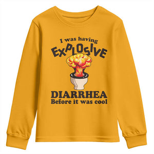 Funny Toilet Mushroom Cloud Gag Graphic Youth Sweatshirt I Was Having Explosive Diarrhea Before It Was Cool