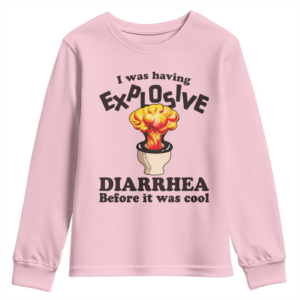Funny Toilet Mushroom Cloud Gag Graphic Youth Sweatshirt I Was Having Explosive Diarrhea Before It Was Cool