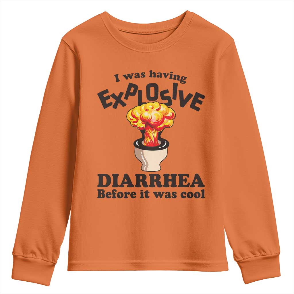 Funny Toilet Mushroom Cloud Gag Graphic Youth Sweatshirt I Was Having Explosive Diarrhea Before It Was Cool