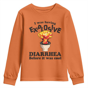 Funny Toilet Mushroom Cloud Gag Graphic Youth Sweatshirt I Was Having Explosive Diarrhea Before It Was Cool
