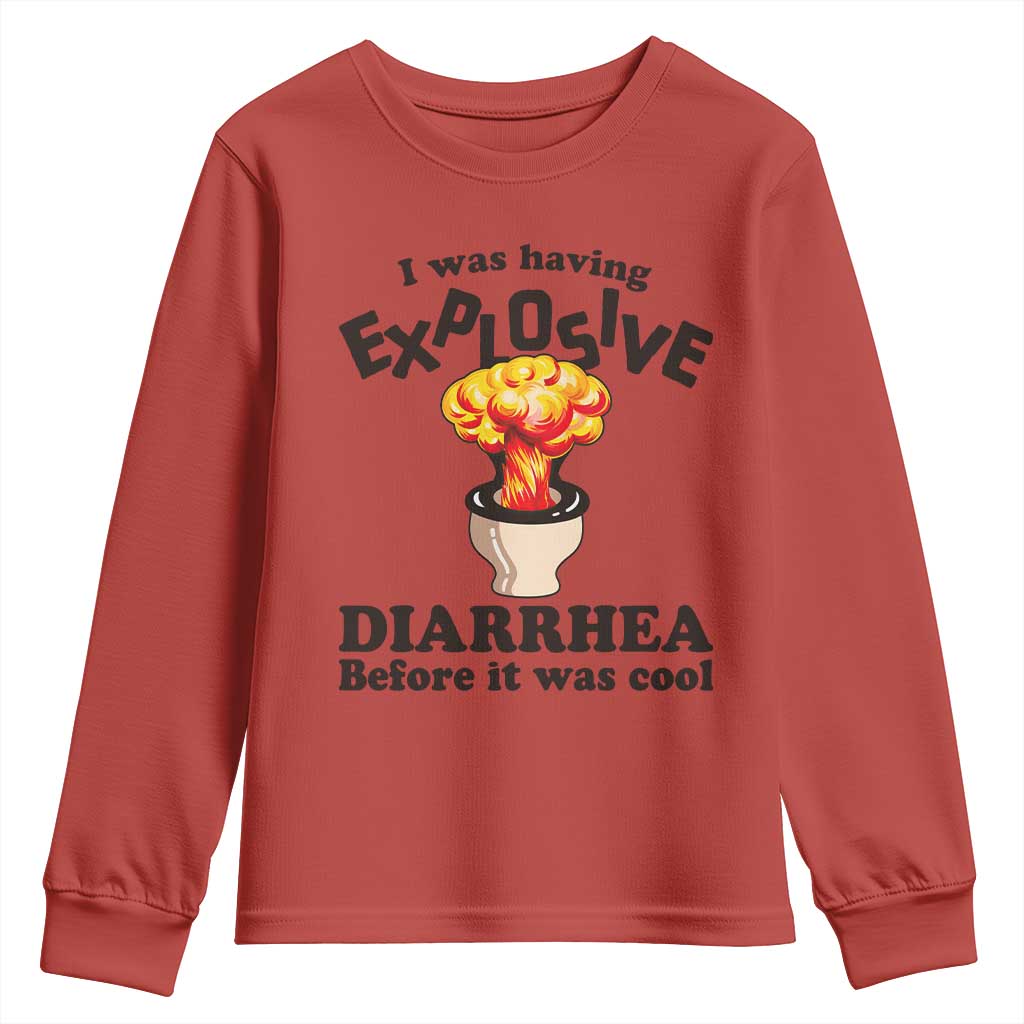 Funny Toilet Mushroom Cloud Gag Graphic Youth Sweatshirt I Was Having Explosive Diarrhea Before It Was Cool