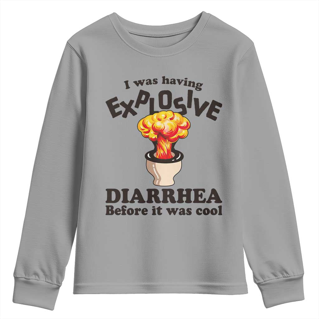 Funny Toilet Mushroom Cloud Gag Graphic Youth Sweatshirt I Was Having Explosive Diarrhea Before It Was Cool