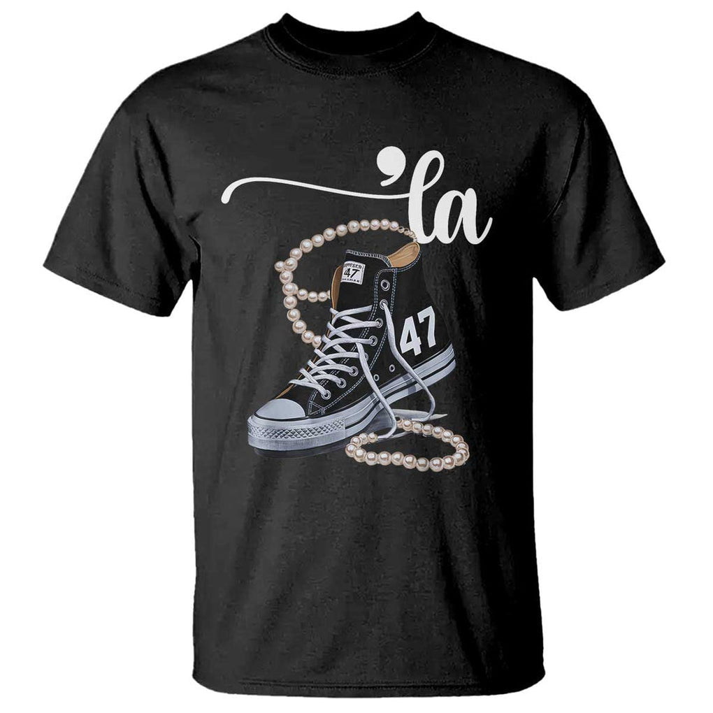 Kamala 2024 T Shirt Harris Comma La 47 Chuck And Pearls TS02 Black Print Your Wear