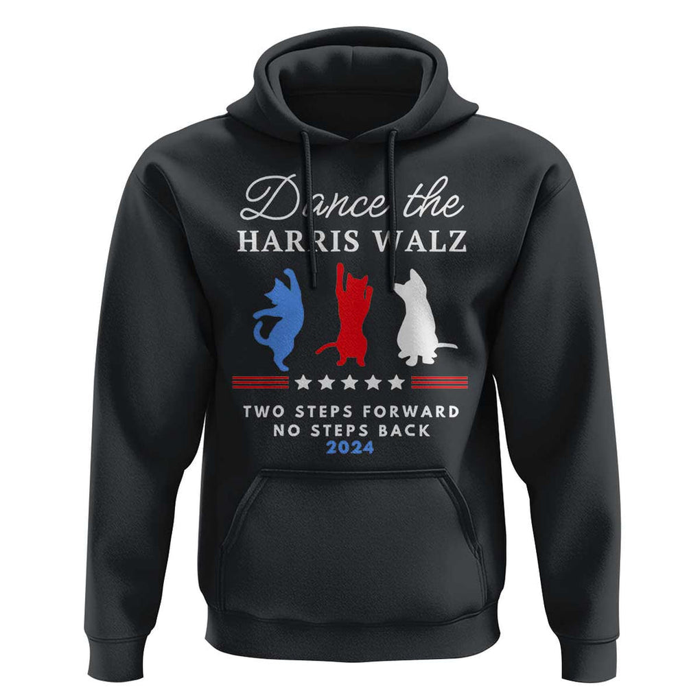 Dance The Harris Walz 2024 Hoodie Two Steps Forward No Steps Back TS02 Black Print Your Wear