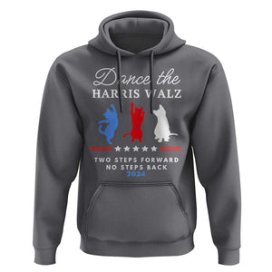 Dance The Harris Walz 2024 Hoodie Two Steps Forward No Steps Back TS02 Charcoal Print Your Wear