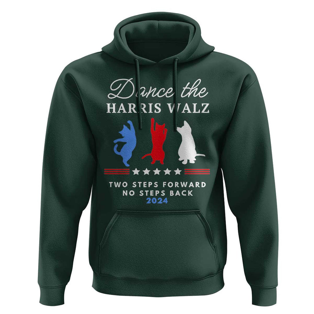 Dance The Harris Walz 2024 Hoodie Two Steps Forward No Steps Back TS02 Dark Forest Green Print Your Wear