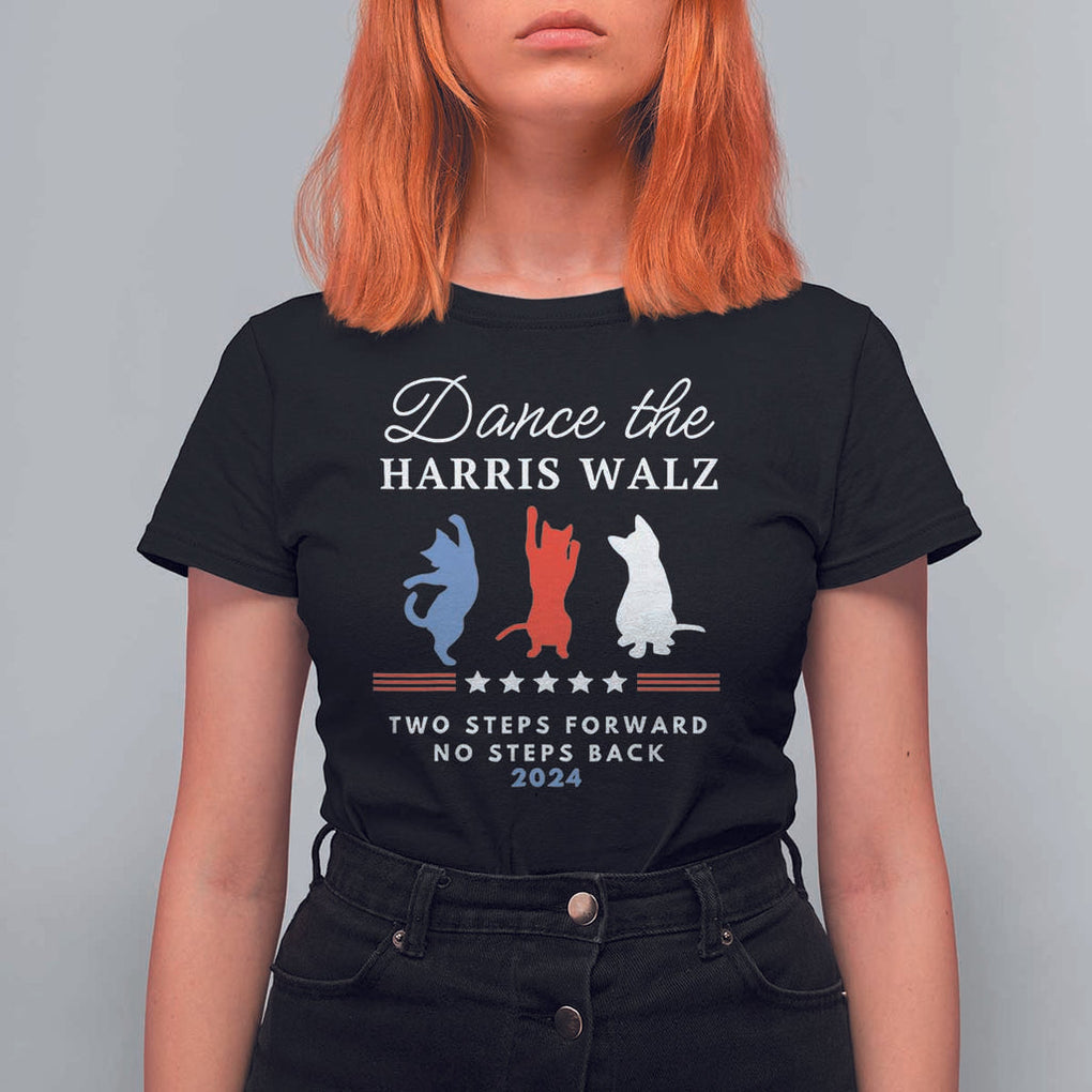 Dance The Harris Walz 2024 T Shirt For Women Two Steps Forward No Steps Back TS02 Black Print Your Wear