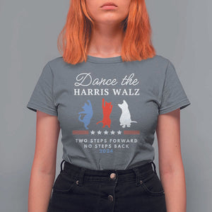 Dance The Harris Walz 2024 T Shirt For Women Two Steps Forward No Steps Back TS02 Charcoal Print Your Wear