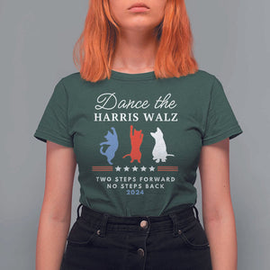 Dance The Harris Walz 2024 T Shirt For Women Two Steps Forward No Steps Back TS02 Dark Forest Green Print Your Wear