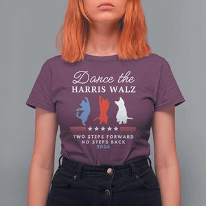 Dance The Harris Walz 2024 T Shirt For Women Two Steps Forward No Steps Back TS02 Maroon Print Your Wear