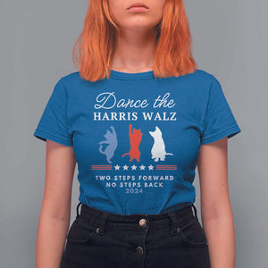 Dance The Harris Walz 2024 T Shirt For Women Two Steps Forward No Steps Back TS02 Royal Blue Print Your Wear