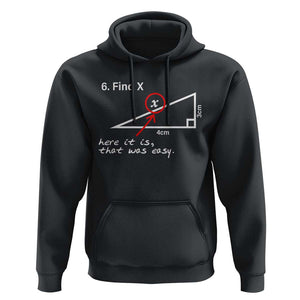 Funny Math Hoodie Find X Here It Is That Was Easy TS02 Black Print Your Wear