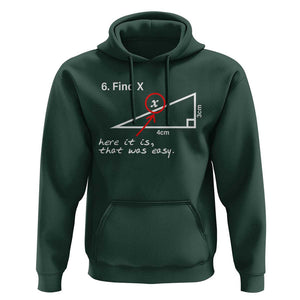 Funny Math Hoodie Find X Here It Is That Was Easy TS02 Dark Forest Green Print Your Wear