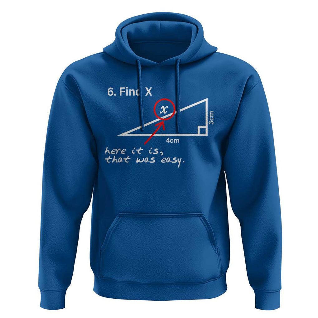 Funny Math Hoodie Find X Here It Is That Was Easy TS02 Royal Blue Print Your Wear