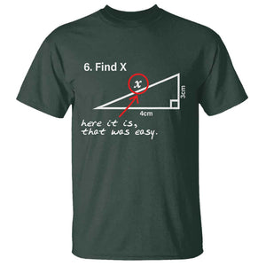 Funny Math T Shirt Find X Here It Is That Was Easy TS02 Dark Forest Green Print Your Wear