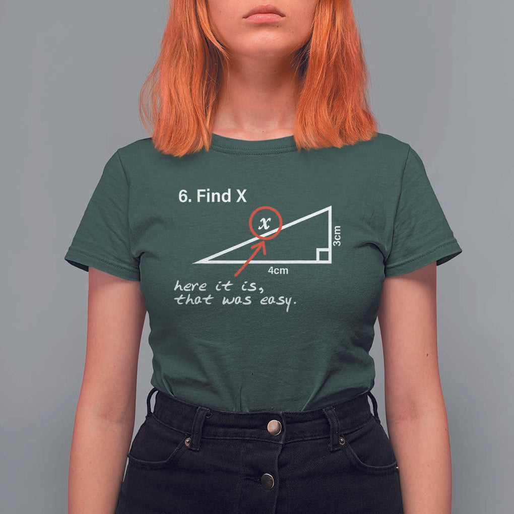 Funny Math T Shirt For Women Find X Here It Is That Was Easy TS02 Dark Forest Green Print Your Wear