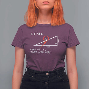 Funny Math T Shirt For Women Find X Here It Is That Was Easy TS02 Maroon Print Your Wear