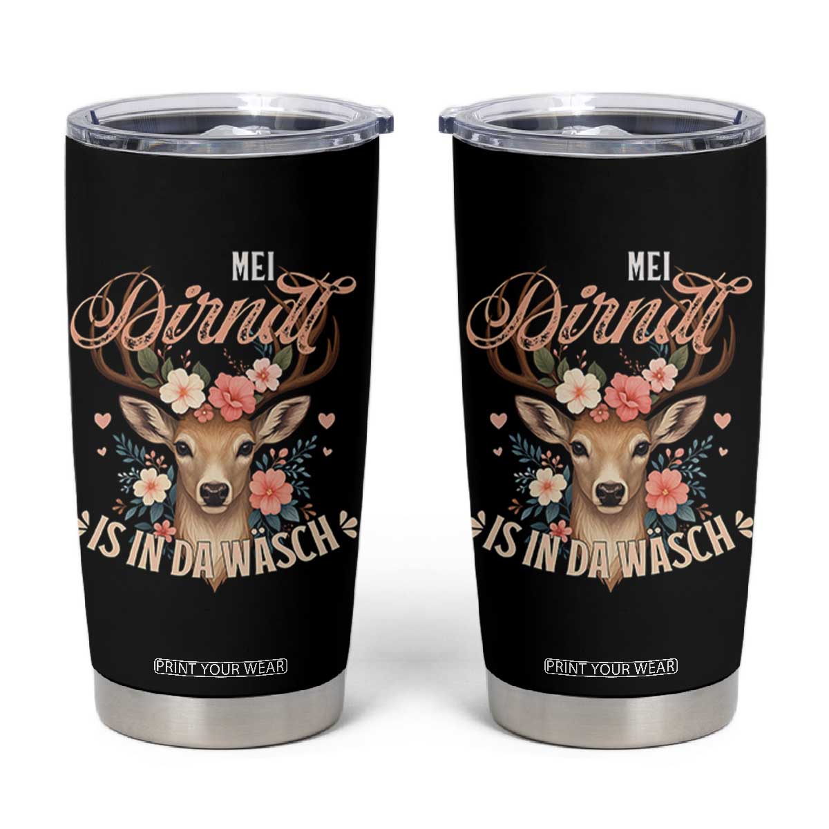 Funny Oktoberfest Deer Tumbler Cup Mei Dirndl Is In Da Wasch German Bavarian Costume TS02 Black Print Your Wear