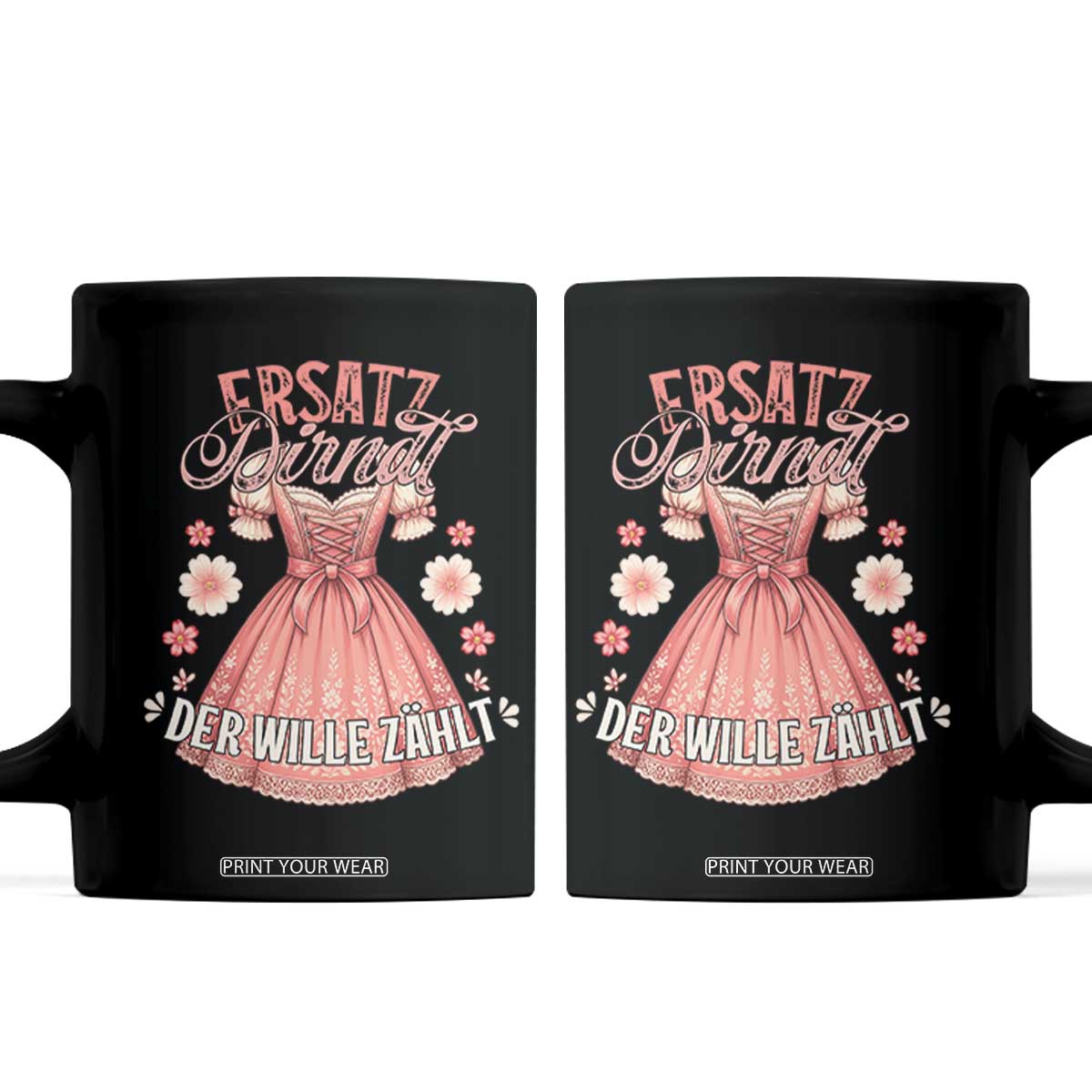 Funny Ersatz Backup Dirndl Oktoberfest Coffee Mug Der Wille Zahlt Bavarian Festival Costume Humor TS02 Black Print Your Wear