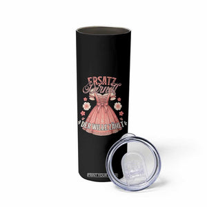Funny Ersatz Backup Dirndl Oktoberfest Skinny Tumbler Der Wille Zahlt Bavarian Festival Costume Humor TS02 Print Your Wear