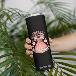 Funny Ersatz Backup Dirndl Oktoberfest Skinny Tumbler Der Wille Zahlt Bavarian Festival Costume Humor TS02 Print Your Wear