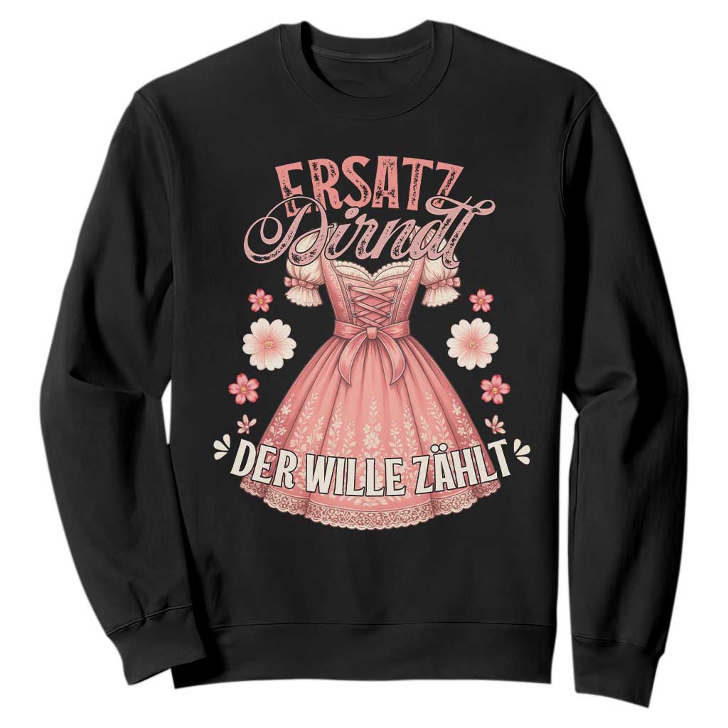 Funny Ersatz Backup Dirndl Oktoberfest Sweatshirt Der Wille Zahlt Bavarian Festival Costume Humor TS02 Black Print Your Wear