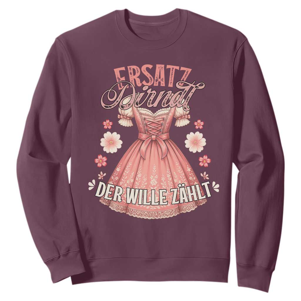 Funny Ersatz Backup Dirndl Oktoberfest Sweatshirt Der Wille Zahlt Bavarian Festival Costume Humor TS02 Maroon Print Your Wear