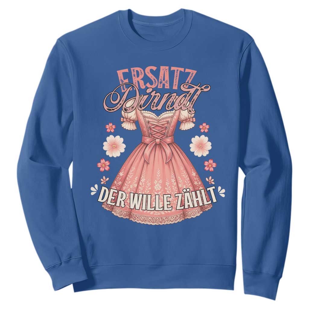 Funny Ersatz Backup Dirndl Oktoberfest Sweatshirt Der Wille Zahlt Bavarian Festival Costume Humor TS02 Royal Blue Print Your Wear