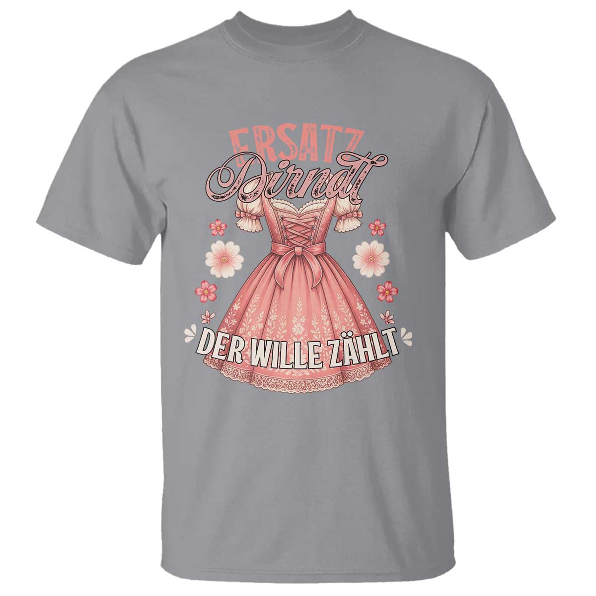 Funny Ersatz Backup Dirndl Oktoberfest T Shirt Der Wille Zahlt Bavarian Festival Costume Humor TS02 Sport Gray Print Your Wear