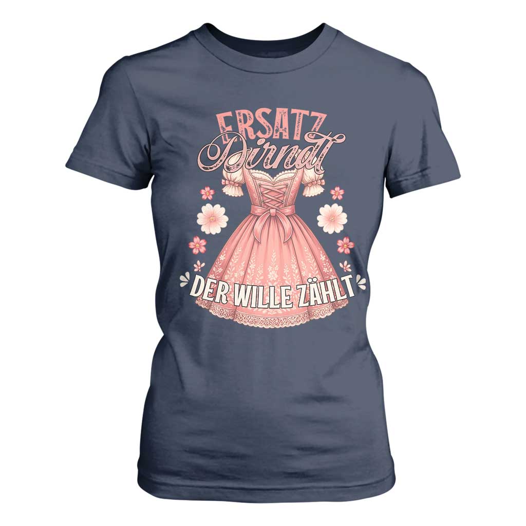 Funny Ersatz Backup Dirndl Oktoberfest T Shirt For Women Der Wille Zahlt Bavarian Festival Costume Humor TS02 Navy Print Your Wear