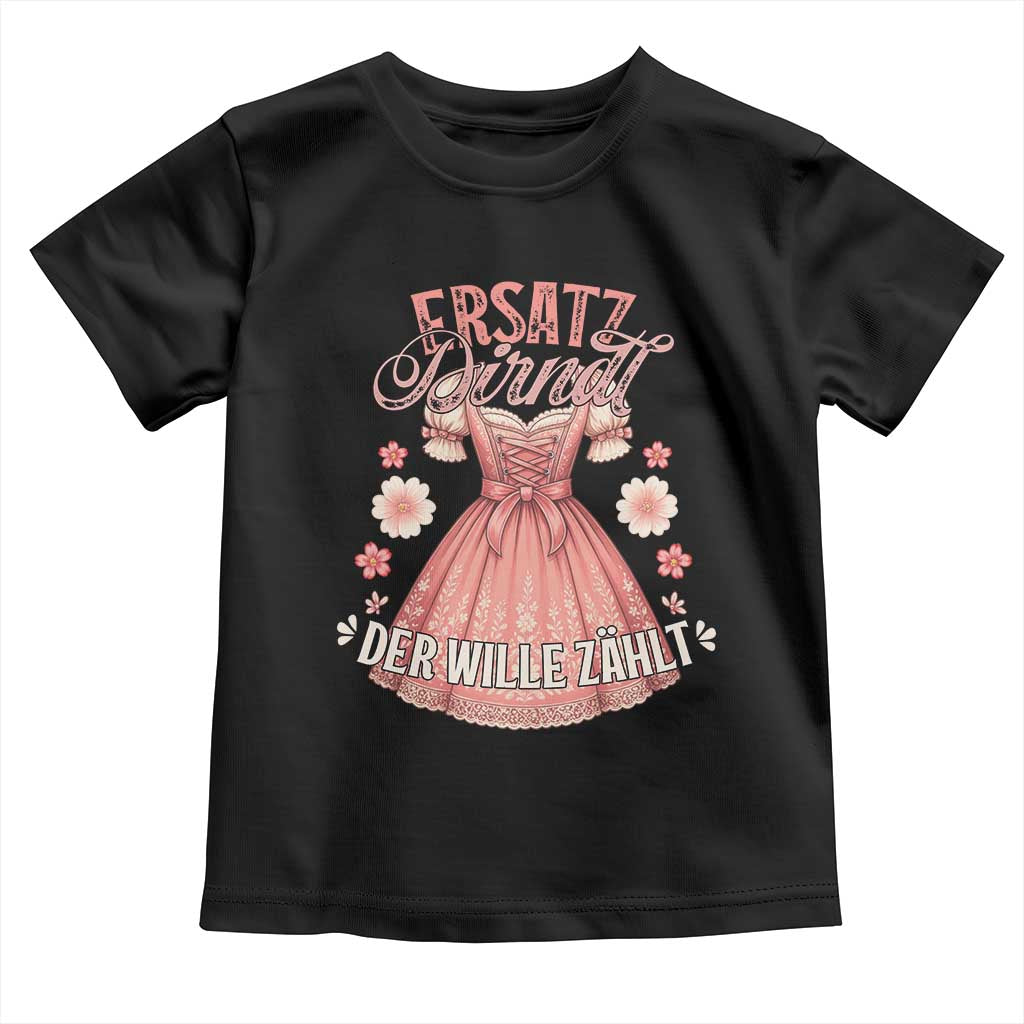 Funny Ersatz Backup Dirndl Oktoberfest Toddler T Shirt Der Wille Zahlt Bavarian Festival Costume Humor TS02 Black Print Your Wear