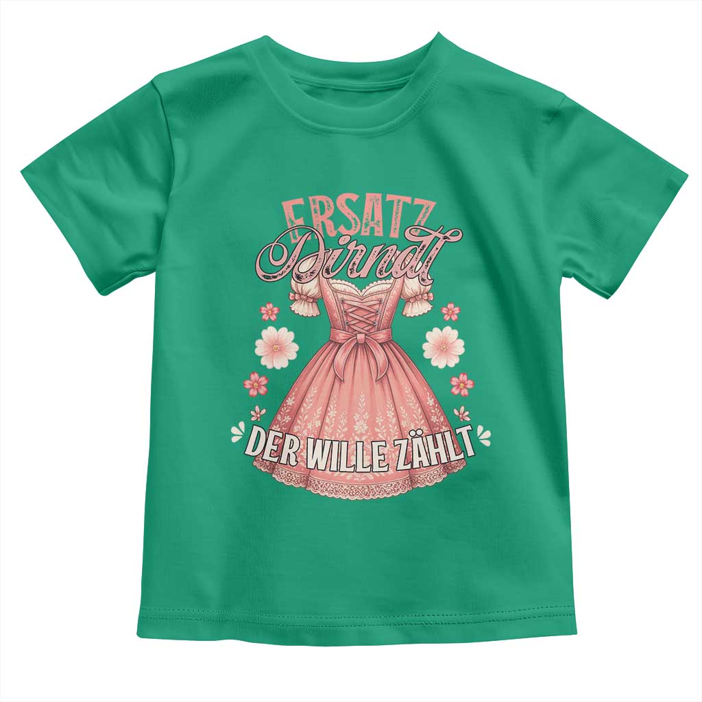 Funny Ersatz Backup Dirndl Oktoberfest Toddler T Shirt Der Wille Zahlt Bavarian Festival Costume Humor TS02 Irish Green Print Your Wear