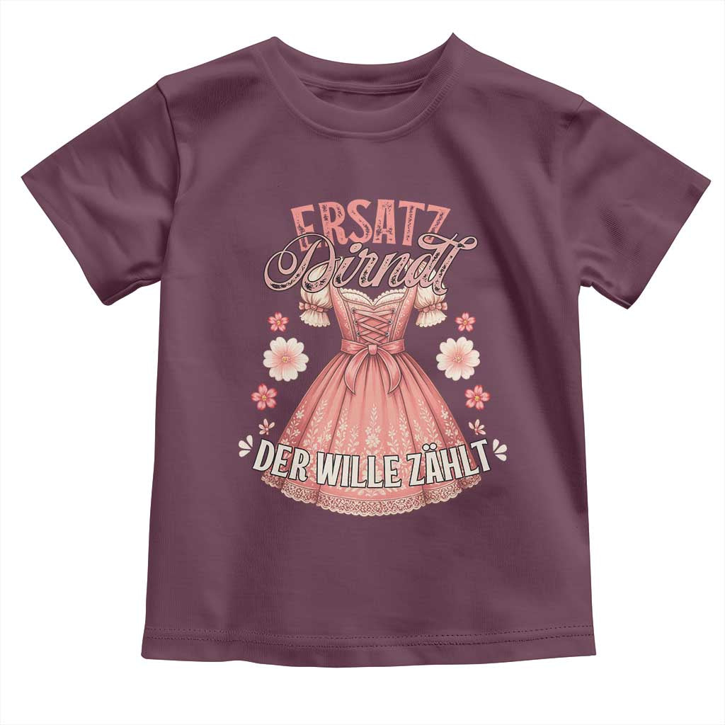 Funny Ersatz Backup Dirndl Oktoberfest Toddler T Shirt Der Wille Zahlt Bavarian Festival Costume Humor TS02 Maroon Print Your Wear
